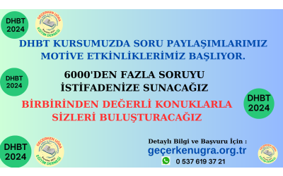 DHBT KURSUMUZDA SORU PAYLAŞIMLARIMIZ MOTİVE ETKİNLİKLERİMİZ BAŞLIYOR.