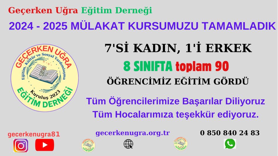2024 - 2025 Yılı 100 günlük Mülakat Kursumuzu tamamladık. 7’si Kadın 1’i Erkek 8 sınıfımızda toplamda 90 öğrencimiz eğitim gördü.