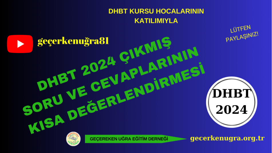 DHBT 2024 ÇIKMIŞ SORU VE CEVAPLARININ DHBT KURSU HOCALARIMIZIN KATILIMIYLA KISA BİR DEĞERLENDİRMESİNİN YAPILDIĞI DHBT 2024 ETİNKLİĞİMİZİN TEKRARINI YOU TUBE KANALIMIZDAN İZLEYEBİLİRSİNİZ.