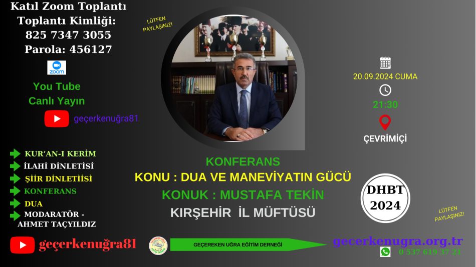 KIRŞEHİR İL MÜFTÜSÜ MUSTAFA TEKİN HOCAMIZIN KONUŞMACI OLARAK KATILDIĞI, İLAHİ VE ŞİİR DİNLETİLERİ İLE RENKLENDİRECEĞİMİZ “DUA VE MANEVİYATIN GÜCÜ “ KONULU KONFERANS VE DUA PROGRAMINA BEKLİYORUZ.