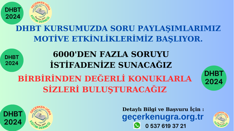 DHBT KURSUMUZDA SORU PAYLAŞIMLARIMIZ MOTİVE ETKİNLİKLERİMİZ BAŞLIYOR.