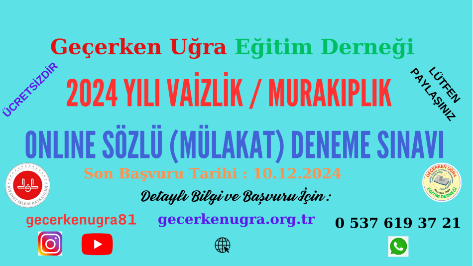 2024 YILI VAİZLİK/VAİZELİK VE MURAKIPLIK SÖZLÜ ( MÜLAKAT ) DENEME SINAVI BAŞVURU VE BİLGİLENDİRME FORMU Son Başvuru Tarihi : 15.12.2024