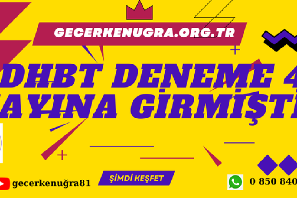 DHBT DENEME 4 YAYINA GİRMŞTİR