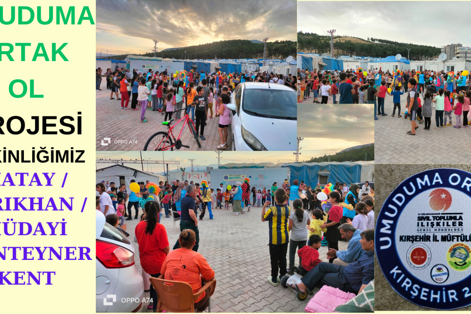 “UMUDUMA ORTAK OL” PROJESİ ETKİNLİKLERİMİZDEN - HATAY / KIRIKHAN / HÜDAYİ KONTEYNER KENT – PALYAÇO GÖSTERİSİ ETKİNLİĞİ