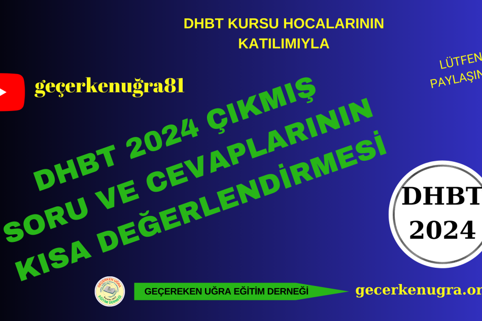 DHBT 2024 ÇIKMIŞ SORU VE CEVAPLARININ DHBT KURSU HOCALARIMIZIN KATILIMIYLA KISA BİR DEĞERLENDİRMESİNİN YAPILDIĞI DHBT 2024 ETİNKLİĞİMİZİN TEKRARINI YOU TUBE KANALIMIZDAN İZLEYEBİLİRSİNİZ.