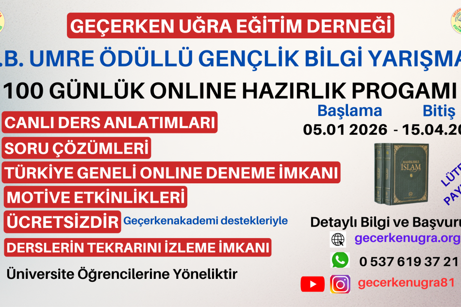 GEÇERKEN UĞRA EĞİTİM DERNEĞİ D.İ.B. UMRE ÖDÜLLÜ GENÇLİK BİLGİ YARIŞMASI 100 GÜNLÜK ONLINE HAZIRLIK PROGRAMI UYGULAMA ESASLARI